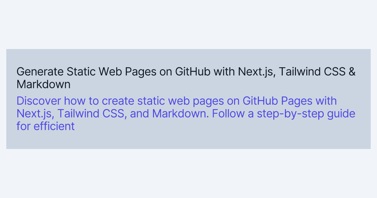 Generate Static Web Pages on GitHub with Next.js, Tailwind CSS & Markdown